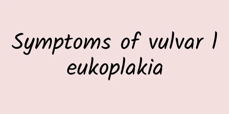 Symptoms of vulvar leukoplakia