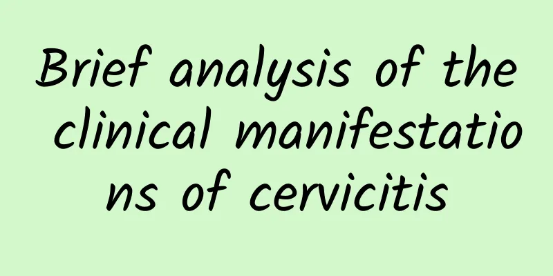 Brief analysis of the clinical manifestations of cervicitis