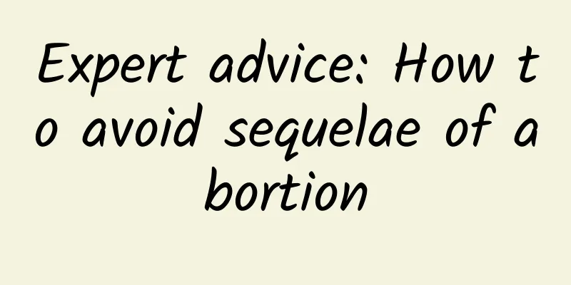 Expert advice: How to avoid sequelae of abortion