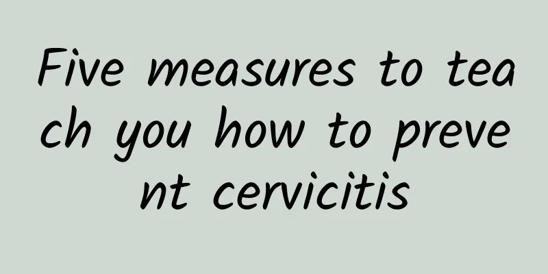 Five measures to teach you how to prevent cervicitis