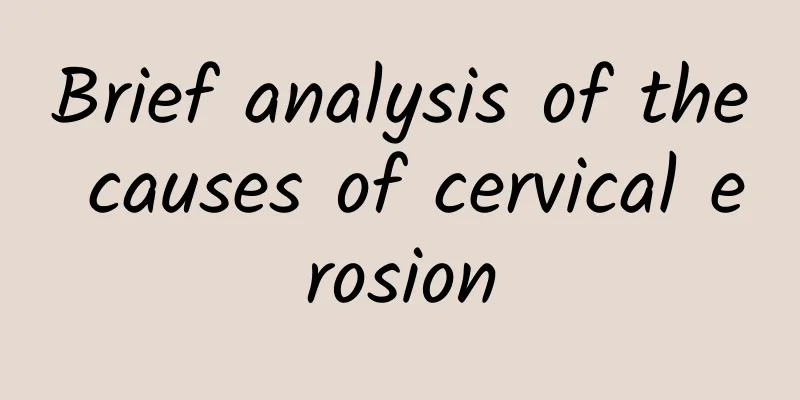Brief analysis of the causes of cervical erosion