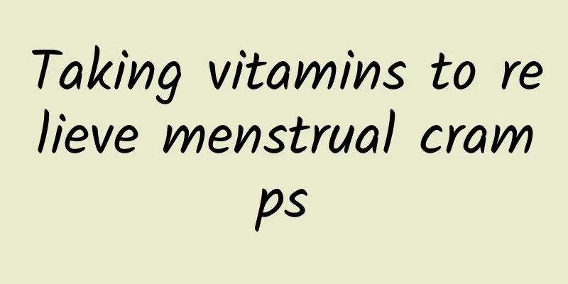 Taking vitamins to relieve menstrual cramps