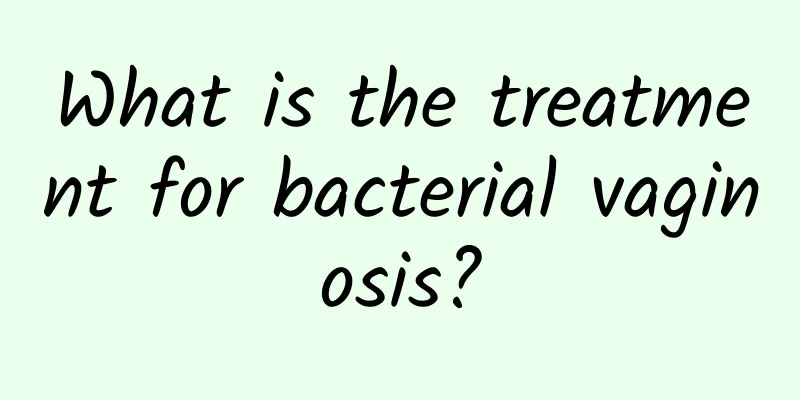 What is the treatment for bacterial vaginosis?