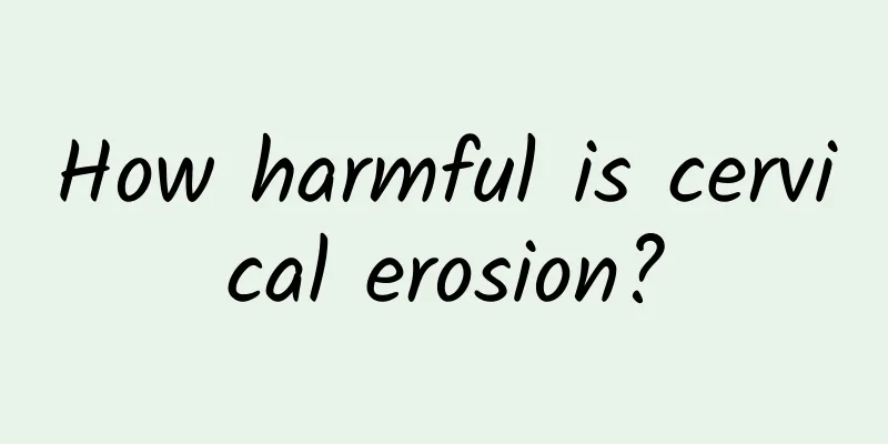 How harmful is cervical erosion?
