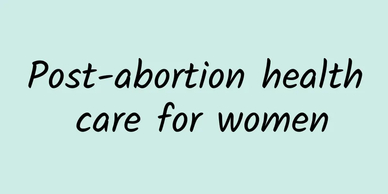 Post-abortion health care for women