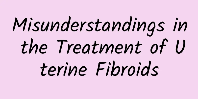 Misunderstandings in the Treatment of Uterine Fibroids