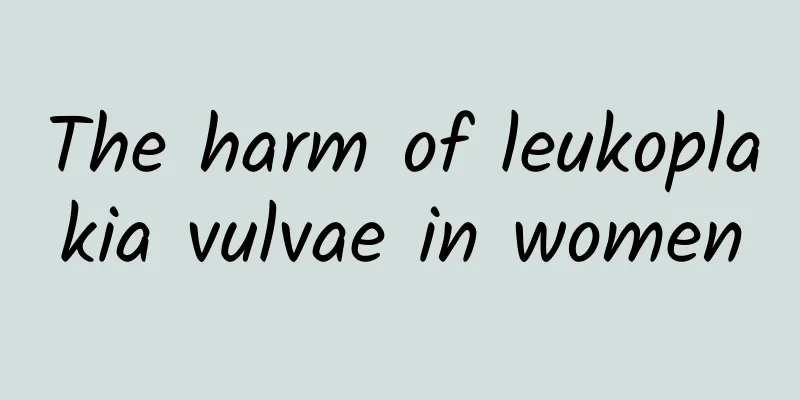 The harm of leukoplakia vulvae in women