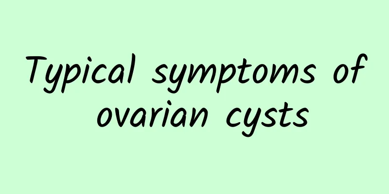 Typical symptoms of ovarian cysts