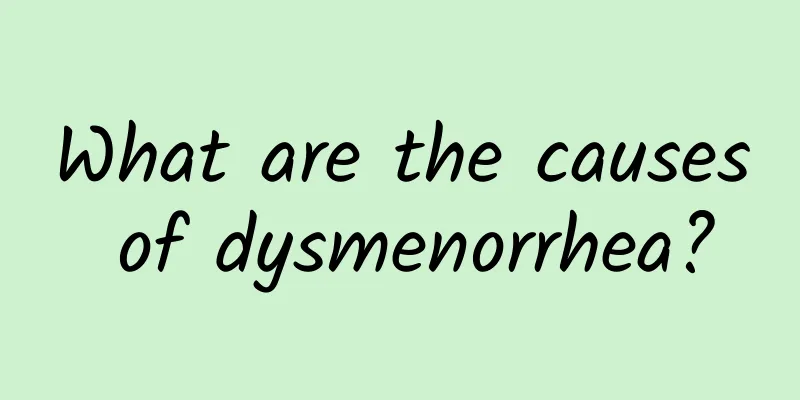 What are the causes of dysmenorrhea?