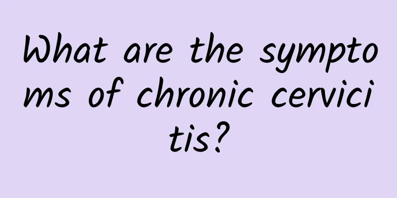 What are the symptoms of chronic cervicitis?