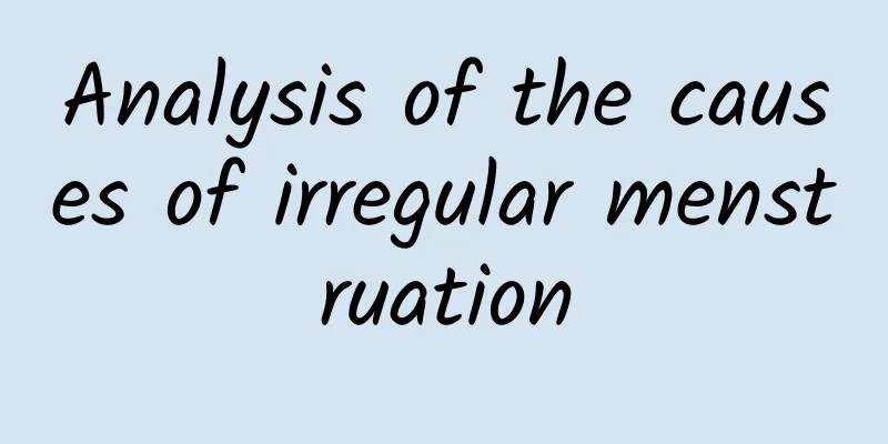 Analysis of the causes of irregular menstruation