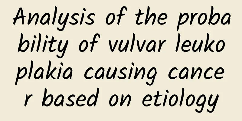 Analysis of the probability of vulvar leukoplakia causing cancer based on etiology