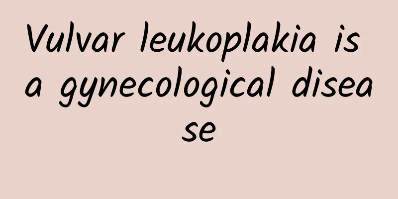 Vulvar leukoplakia is a gynecological disease
