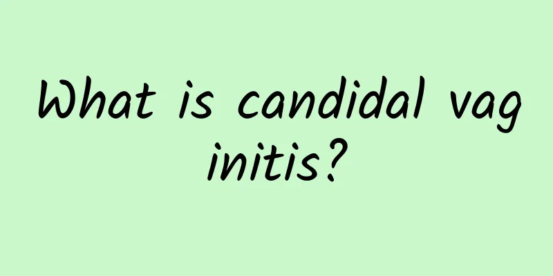 What is candidal vaginitis?