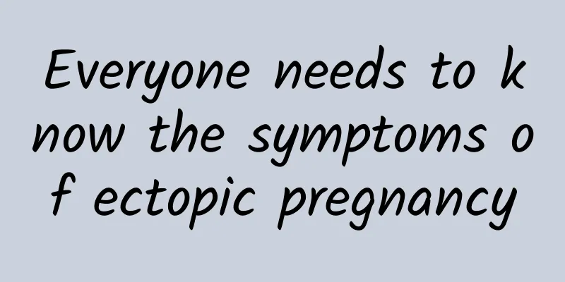 Everyone needs to know the symptoms of ectopic pregnancy