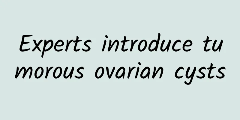 Experts introduce tumorous ovarian cysts