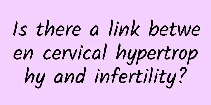 Is there a link between cervical hypertrophy and infertility?