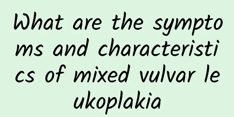 What are the symptoms and characteristics of mixed vulvar leukoplakia