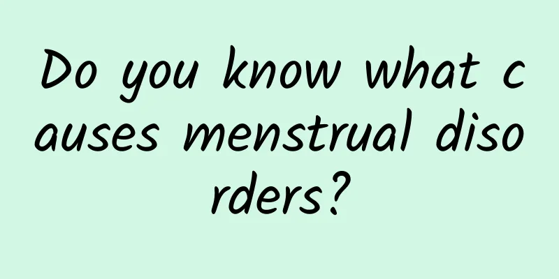 Do you know what causes menstrual disorders?