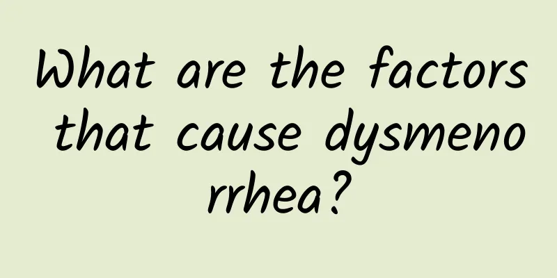 What are the factors that cause dysmenorrhea?