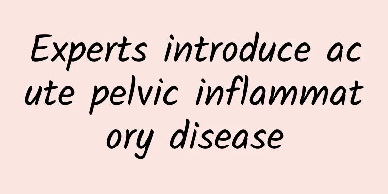 Experts introduce acute pelvic inflammatory disease
