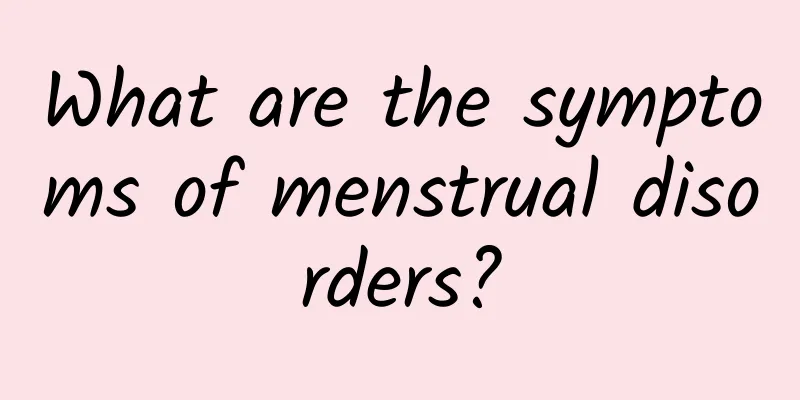 What are the symptoms of menstrual disorders?