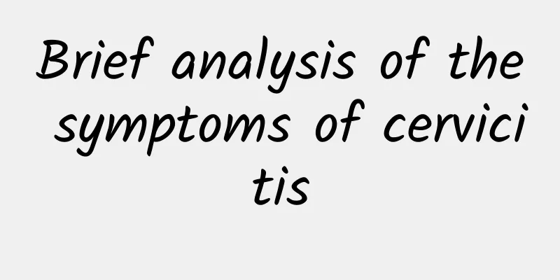 Brief analysis of the symptoms of cervicitis