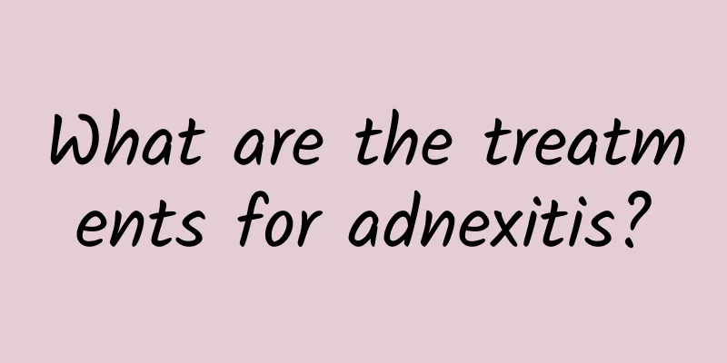 What are the treatments for adnexitis?