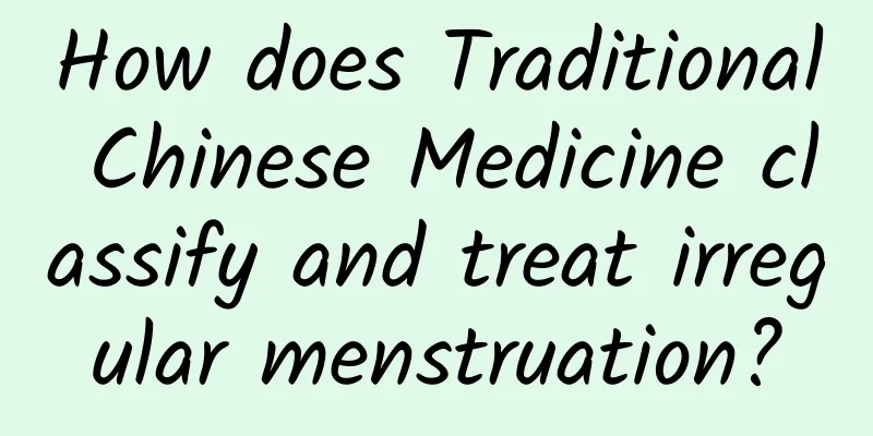 How does Traditional Chinese Medicine classify and treat irregular menstruation?