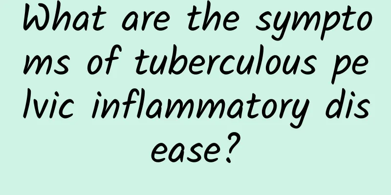 What are the symptoms of tuberculous pelvic inflammatory disease?