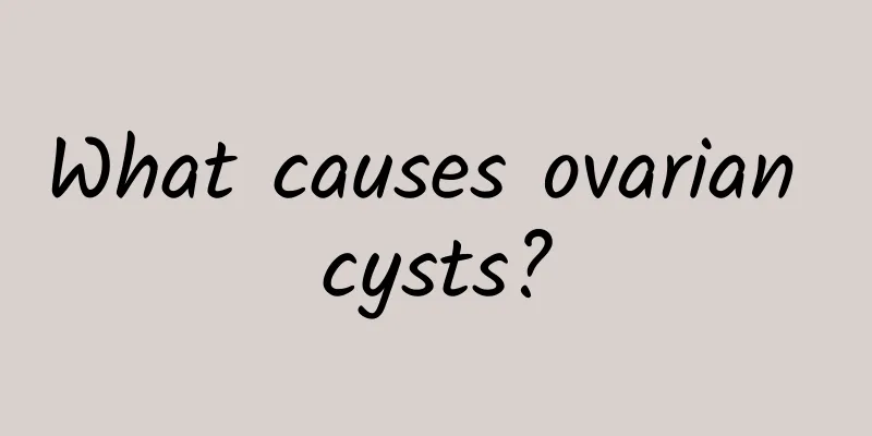 What causes ovarian cysts?