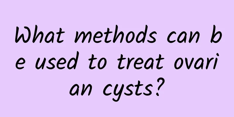 What methods can be used to treat ovarian cysts?