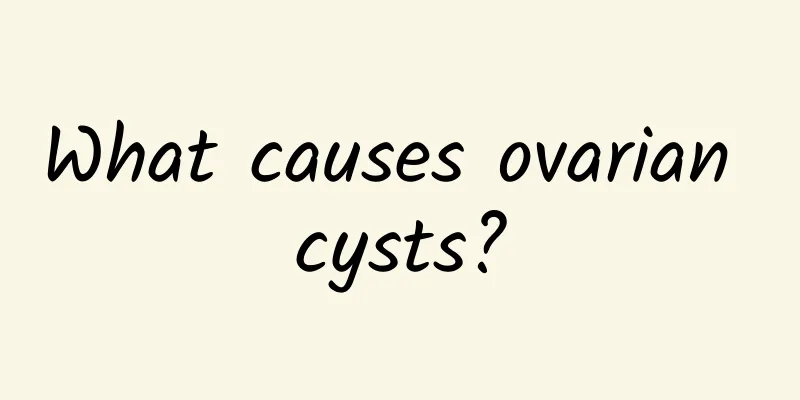 What causes ovarian cysts?