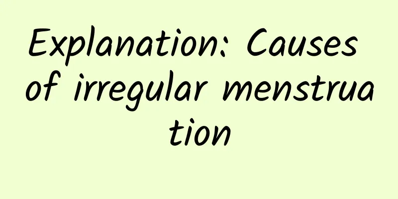 Explanation: Causes of irregular menstruation