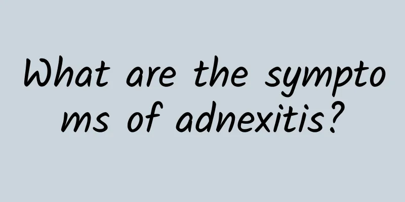 What are the symptoms of adnexitis?