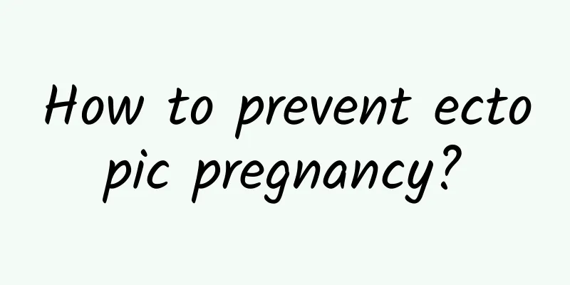 How to prevent ectopic pregnancy?