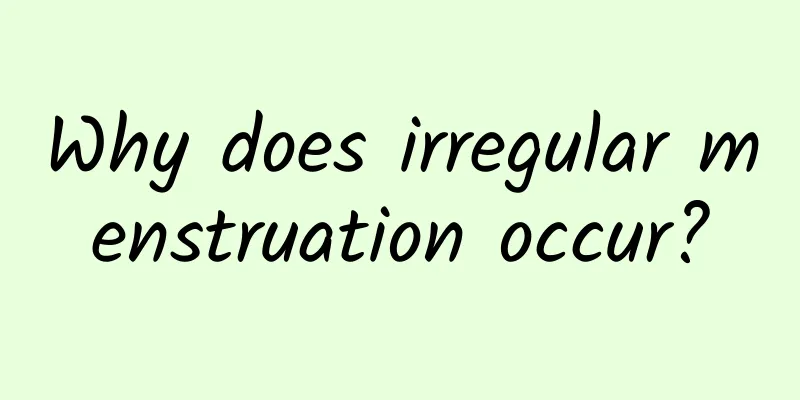Why does irregular menstruation occur?