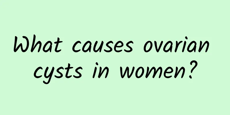 What causes ovarian cysts in women?