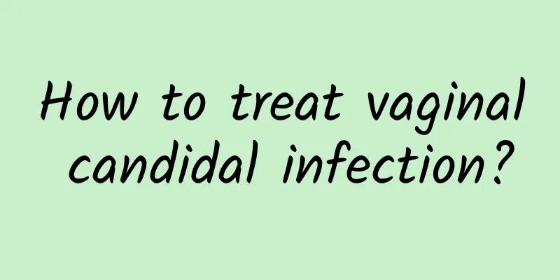 How to treat vaginal candidal infection?