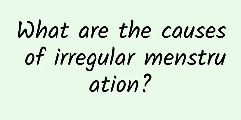 What are the causes of irregular menstruation?
