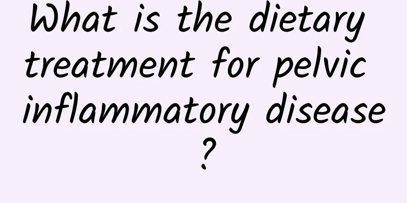 What is the dietary treatment for pelvic inflammatory disease?