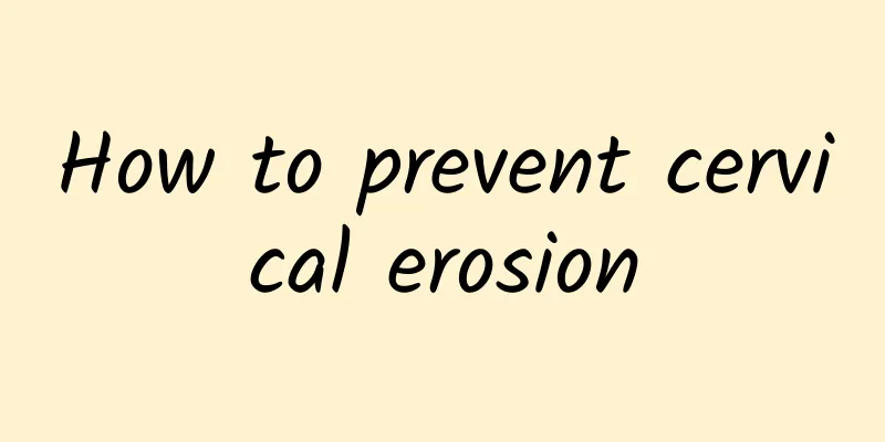How to prevent cervical erosion