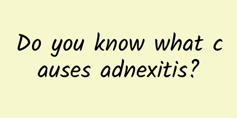 Do you know what causes adnexitis?