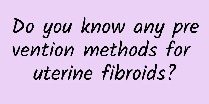 Do you know any prevention methods for uterine fibroids?