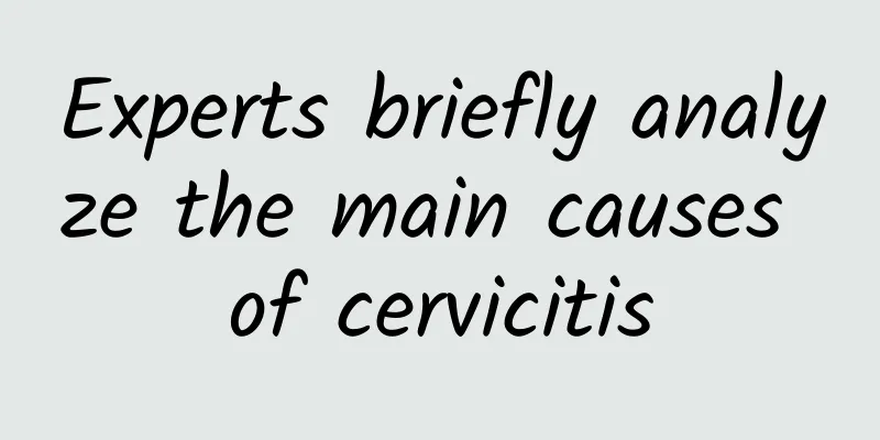 Experts briefly analyze the main causes of cervicitis