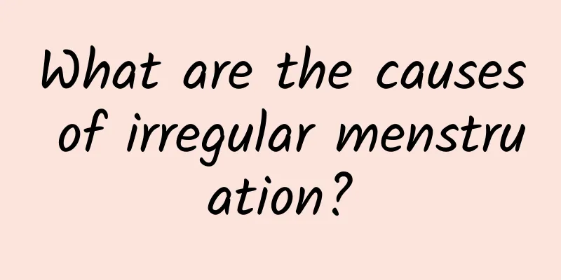 What are the causes of irregular menstruation?