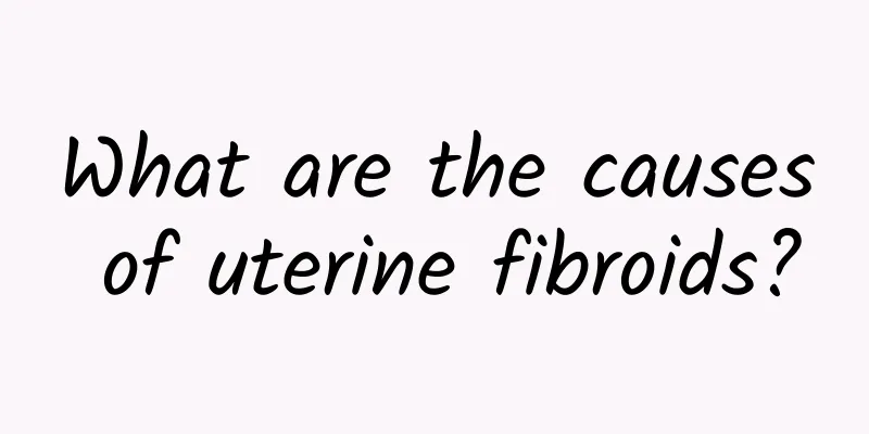 What are the causes of uterine fibroids?