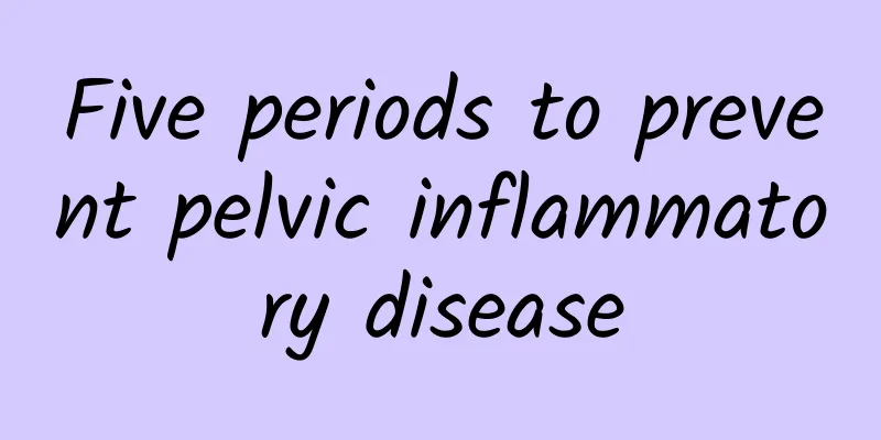 Five periods to prevent pelvic inflammatory disease