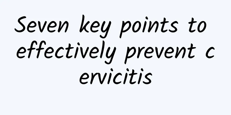 Seven key points to effectively prevent cervicitis
