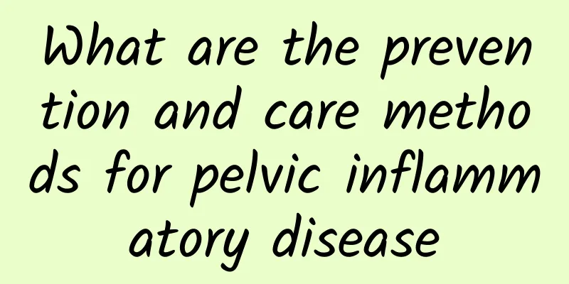 What are the prevention and care methods for pelvic inflammatory disease